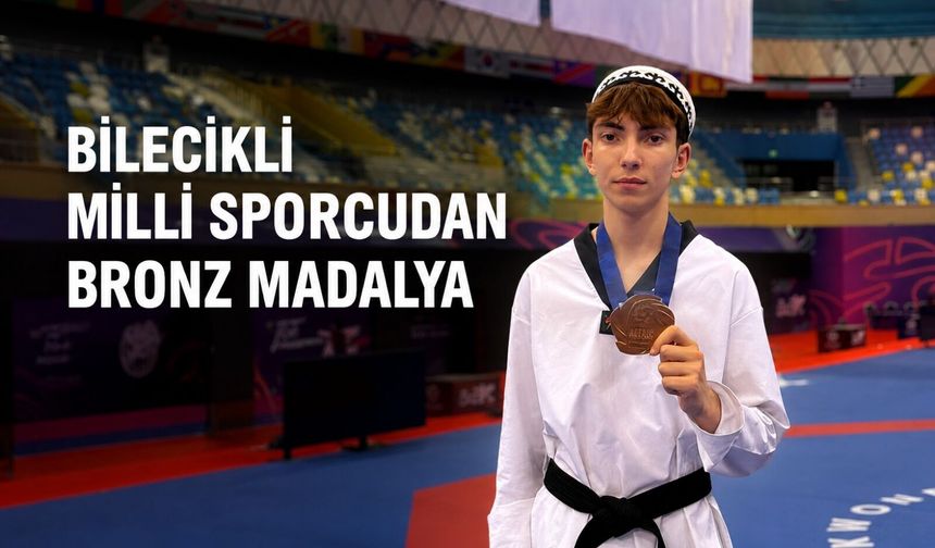 BİLECİKLİ MİLLİ SPORCUDAN BRONZ MADALYA