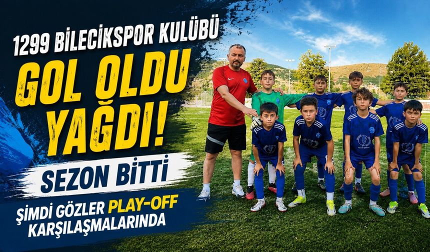 1299 BİLECİKSPOR KULÜBÜ, GOL OLDU YAĞDI