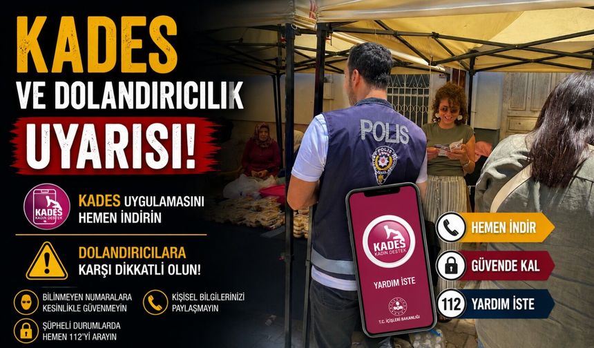 KADES VE DOLANDIRICILIK UYARISI