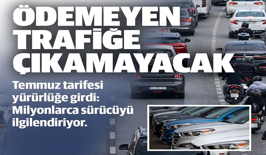 ÖDEMEYEN TRAFİĞE ÇIKAMAYACAK
