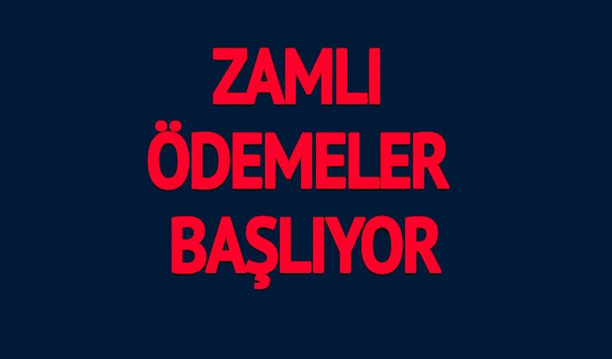 ZAMLI ÖDEMELER BAŞLIYOR