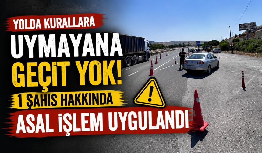 445 ŞAHIS İLE BİN 235 SÜRÜCÜ SORGULANDI