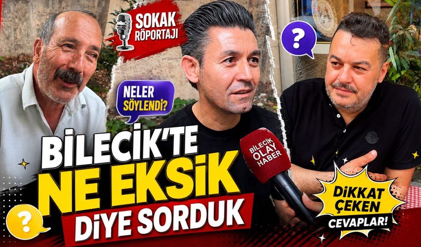 BİLECİK'TE NE EKSİK?