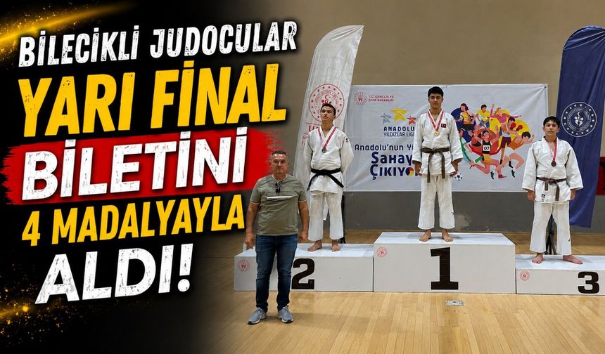 BİLECİKLİ JUDOCULAR YARI FİNAL BİLETİNİ 4 MADALYAYLA ALDI