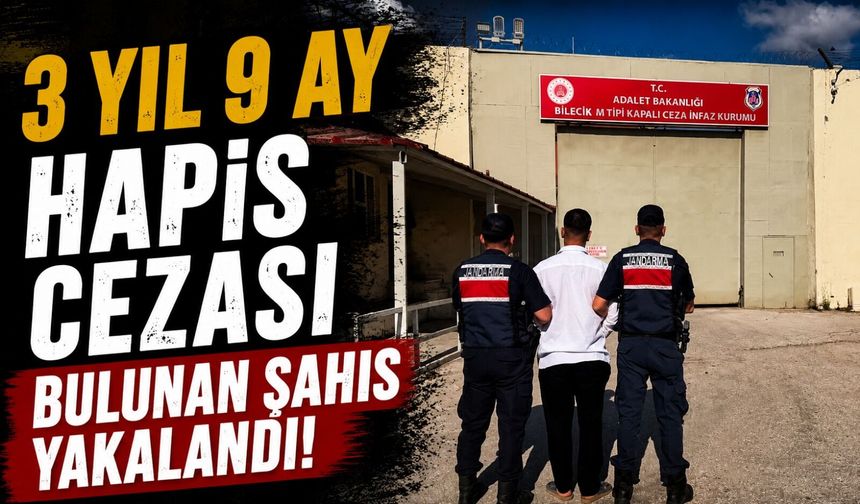 3 YIL 9 AY HAPİS CEZASI BULUNAN ŞAHIS YAKALANDI