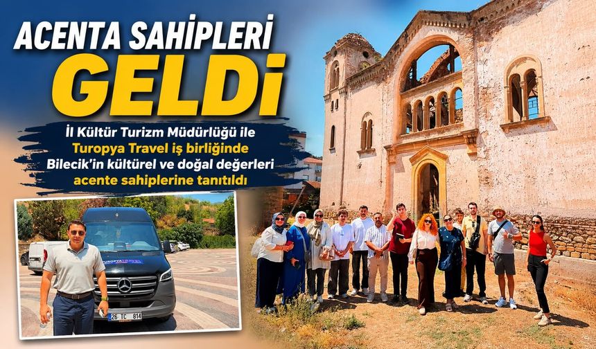 BİLECİK'İN KÜLTÜREL VE DOĞAL DEĞERLERİ ACENTE SAHİPLERİNE TANITILDI