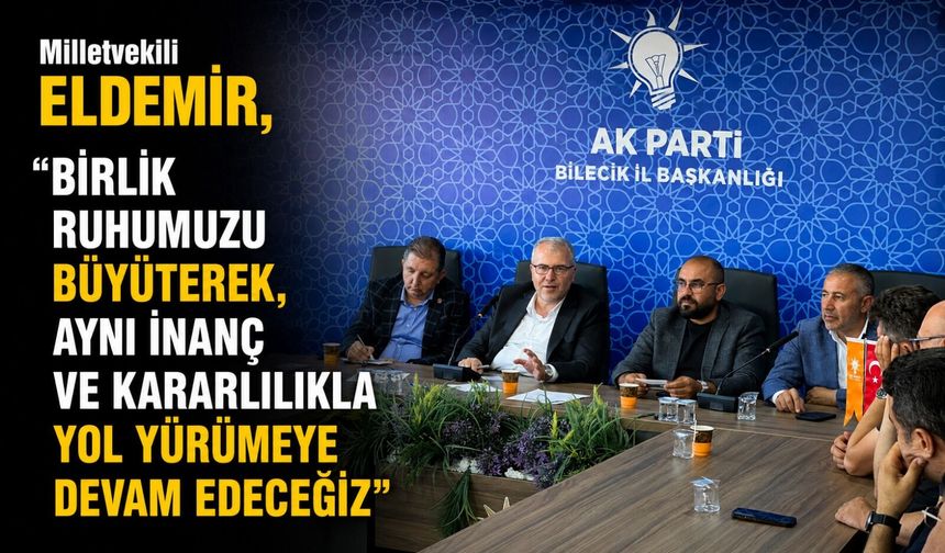 MERKEZ İLÇE TOPLANTISINA MİLLETVEKİLİ ELDEMİR KATILDI