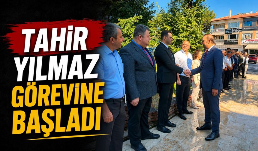 TAHİR YILMAZ GÖREVİNE BAŞLADI