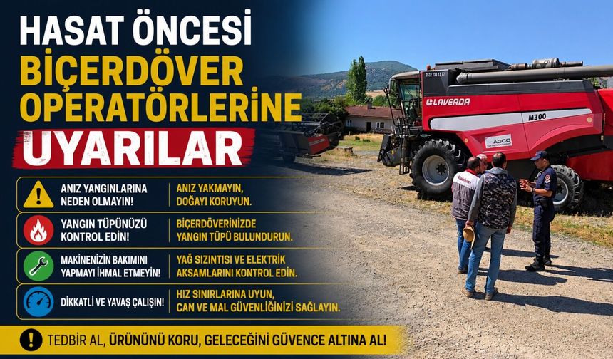 JANDARMADAN HASAT ÖNCESİ BİÇERDÖVER OPERATÖRLERİNE UYARILAR
