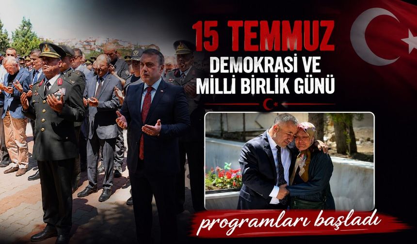 15 TEMMUZ DEMOKRASİ VE MİLLİ BİRLİK GÜNÜ PROGRAMLARI BAŞLADI