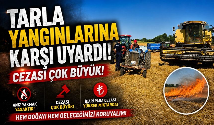 TARLA YANGINLARINA KARŞI BİÇERDÖVER OPERATÖRLERİ BİLGİLENDİRİLDİ