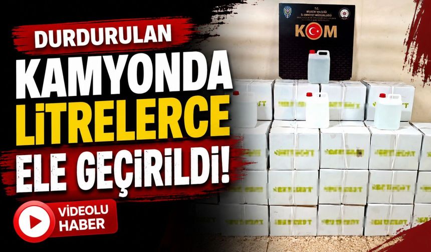 KAMYONDA 800 LİTRE ETİL ALKOL ELE GEÇİRİLDİ