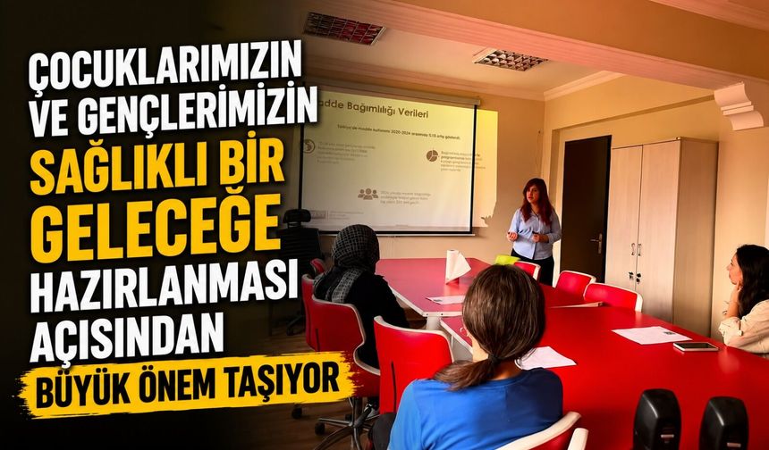 BİLECİK'TE MADDE BAĞIMLILIĞI EĞİTİMİ