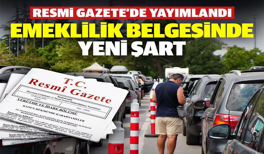 EMEKLİLİK BELGESİNDE YENİ ŞART