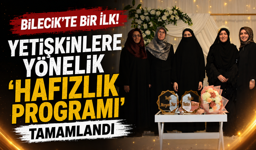 YETİŞKİNLERE YÖNELİK İLK ‘HAFIZLIK PROGRAMI' TAMAMLANDI