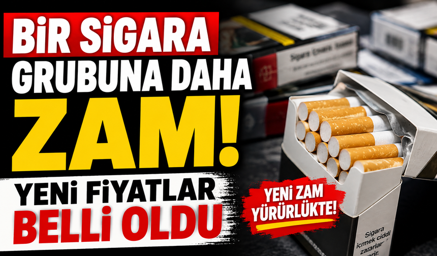 BİR SİGARA GRUBUNA DAHA ZAM
