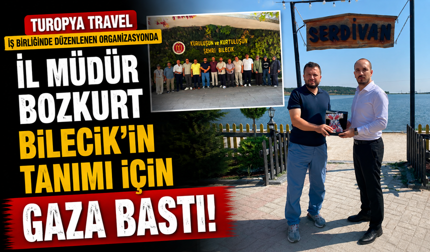 BİLECİK, SEYAHAT ACENTELERİ TEMSİLCİLERİ AĞIRLANDI