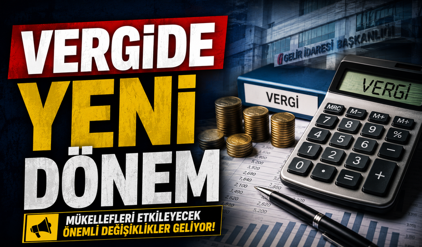 VERGİDE YENİ DÖNEM