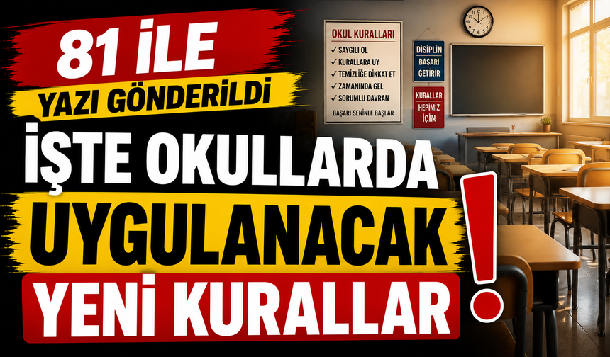 İŞTE OKULLARDA UYGULANACAK YENİ KURALLAR