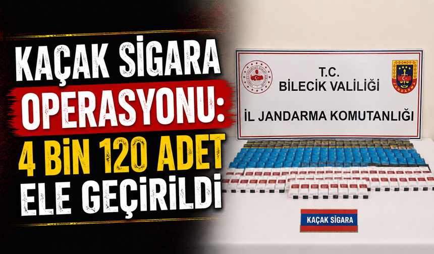 KAÇAK SİGARA OPERASYONU: 4 BİN 120 ADET ELE GEÇİRİLDİ