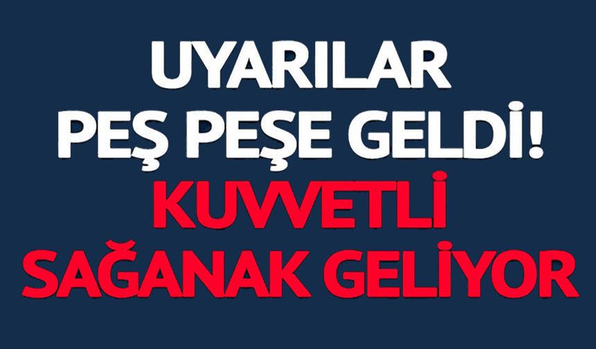 PEŞ PEŞE UYARILAR GELDİ: