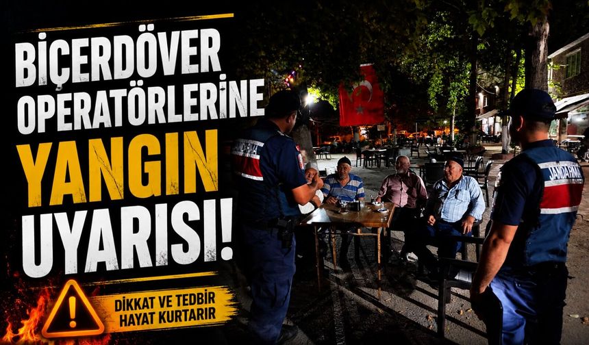 BİÇERDÖVER OPERATÖRLERİNE YANGIN UYARISI
