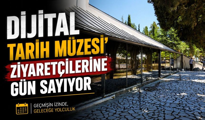 SÖĞÜT'TE ‘DİJİTAL TARİH MÜZESİ' ZİYARETÇİLERİNE GÜN SAYIYOR
