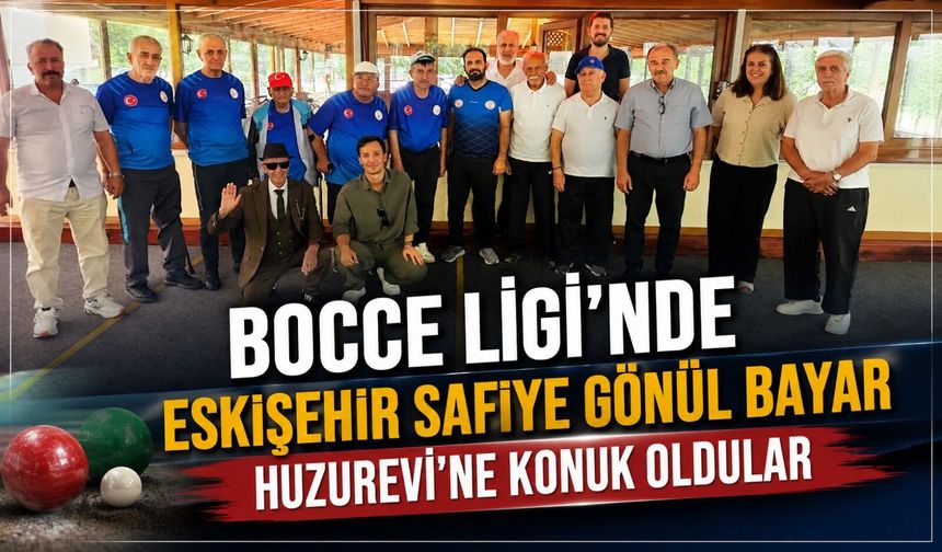 HUZUREVİ SAKİNLERİ BOCCE LİGİNDE ESKİŞEHİR DEPLASMANINA ÇIKTI