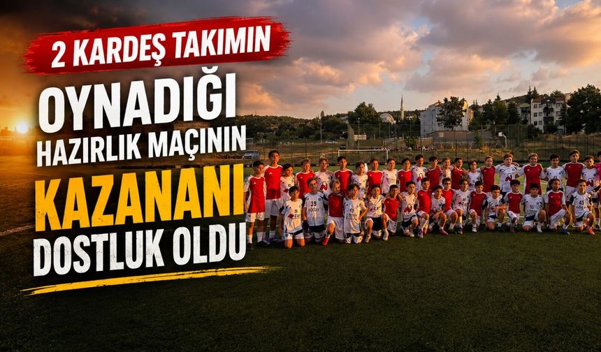 KAZANAN DOSTLUK OLDU