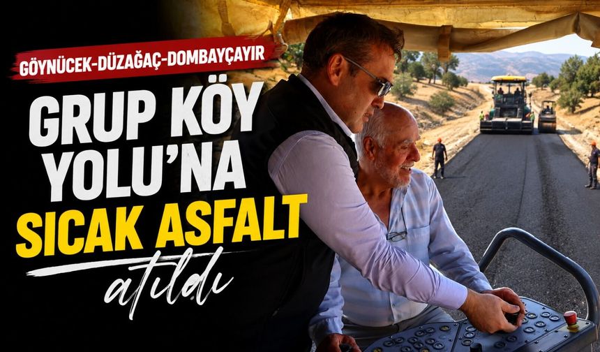 GÖYNÜCEK-DÜZAĞAÇ-DOMBAYÇAYIR GRUP KÖY YOLU'NA SICAK ASFALT ATILDI