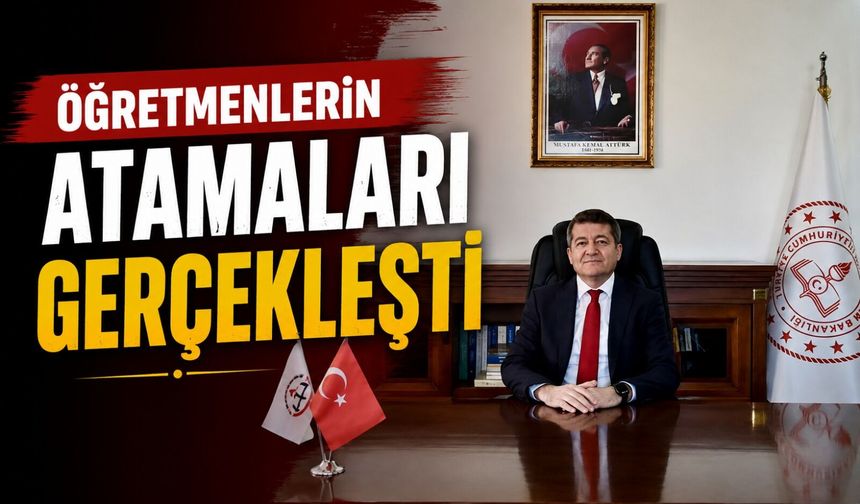ÖĞRETMENLERİN İLLER ARASI MAZERETE BAĞLI ATAMALARI GERÇEKLEŞTİ