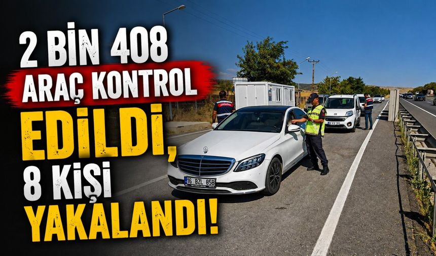 GÜVEN VE HUZUR UYGULAMASINDA 8 YOKLAMA KAÇAĞI YAKALANDI