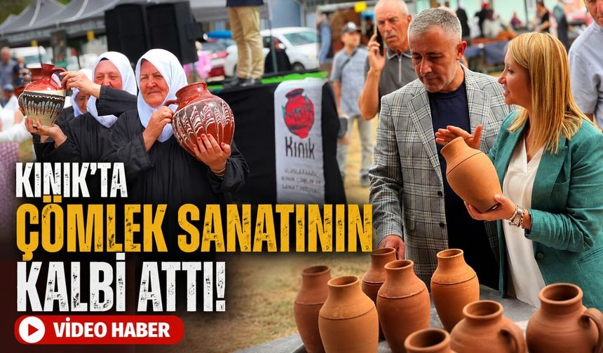 KINIK ULUSLARARASI ÇÖMLEK VE SANAT FESTİVALİ COŞKUYLA BAŞLADI