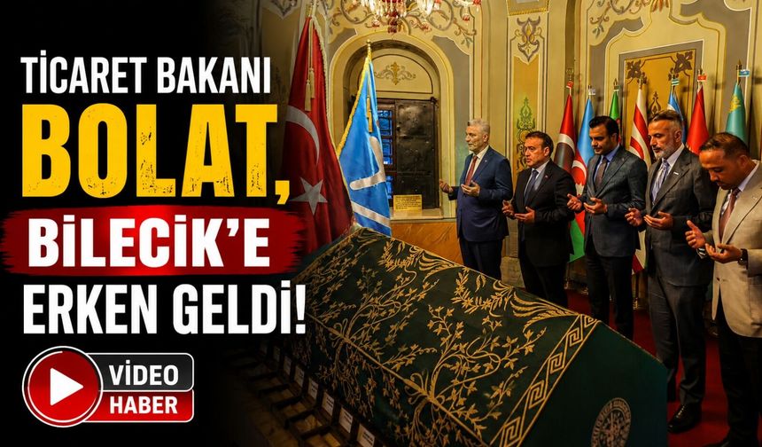 TİCARET BAKANI BOLAT, ERTUĞRUL GAZİ TÜRBESİ'Nİ ZİYARET ETTİ