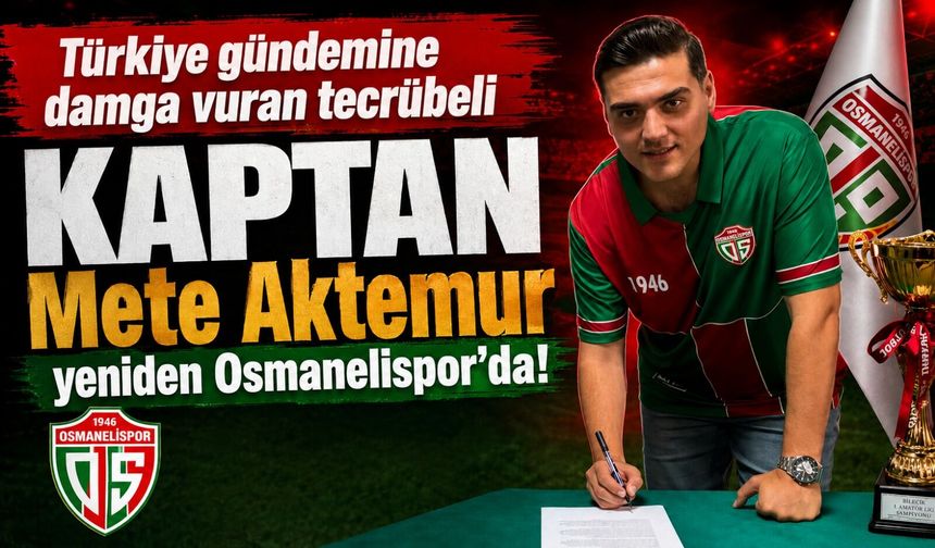 TECRÜBELİ KAPTAN METE AKTEMUR YENİDEN OSMANELİSPOR'DA
