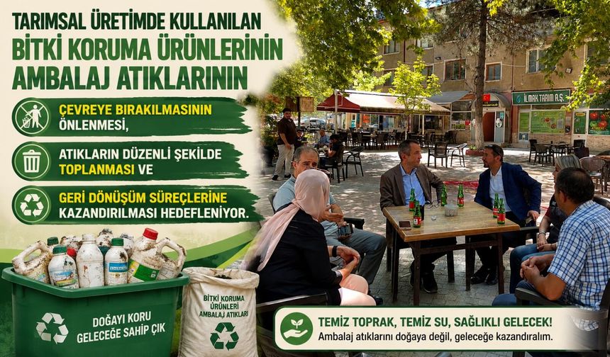 TARIMSAL AMBALAJ ATIKLARININ TOPLANMASINA YÖNELİK SAHA ÇALIŞMASI YAPILDI