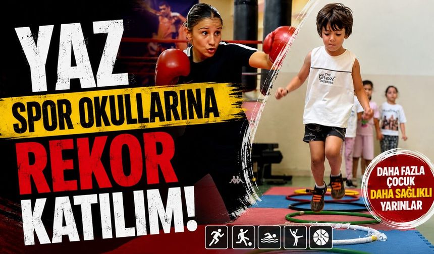 YAZ SPOR OKULLARINA 5 BİN 663 SPORCU KATILDI