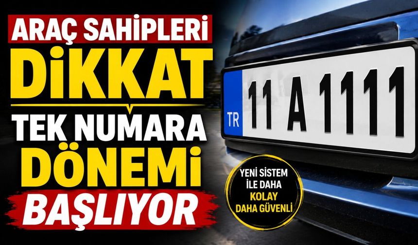 TEK NUMARA DÖNEMİ BAŞLIYOR