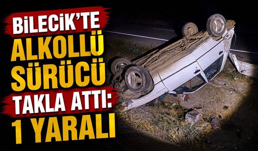 ALKOLLÜ SÜRÜCÜ TAKLA ATTI: 1 YARALI