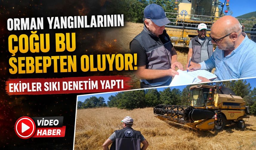 ÇIKAN YANGINLARDAN SONRA BİÇERDÖVERLER SIKI DENETİMDE
