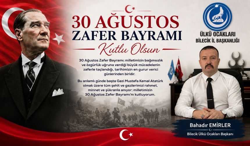 BAHADIR EMİRLER 30 AĞUSTOS MESAJI