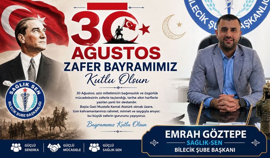 SAĞLIK-SEN BİLECİK ŞUBE BAŞKANI 30 AĞUSTOS