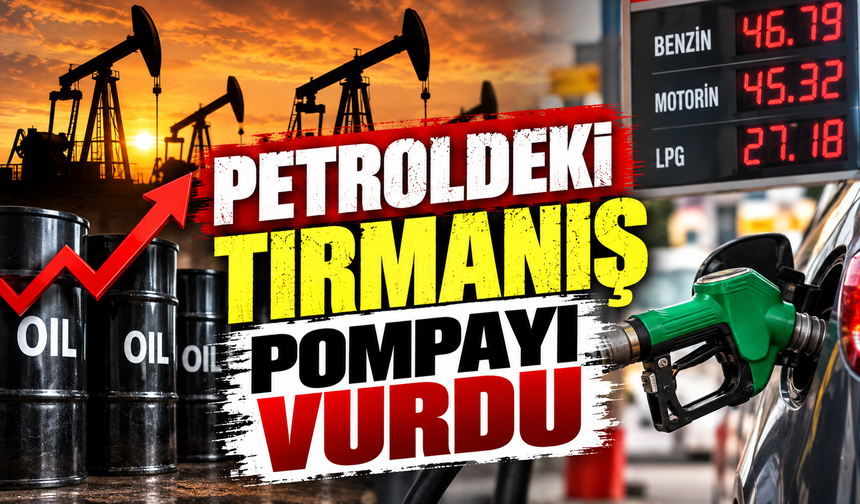 PETROLDEKİ TIRMANIŞ POMPAYI VURDU