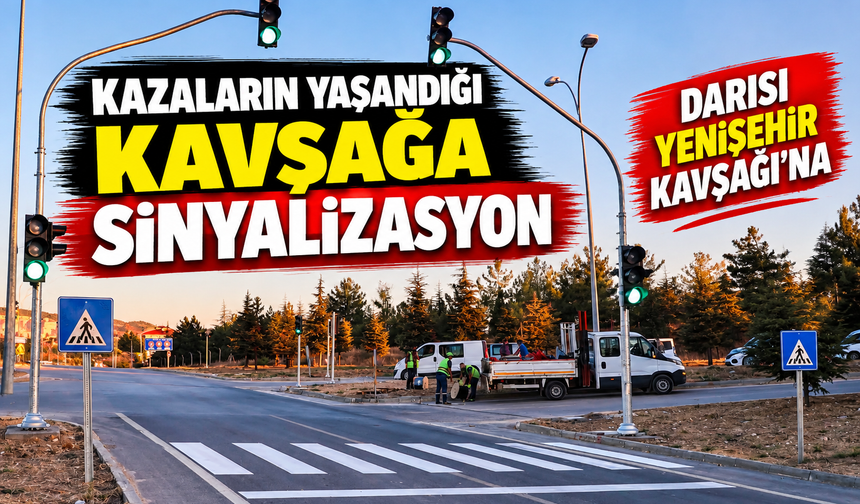KAZALARIN YAŞANDIĞI KAVŞAĞA SİNYALİZASYON