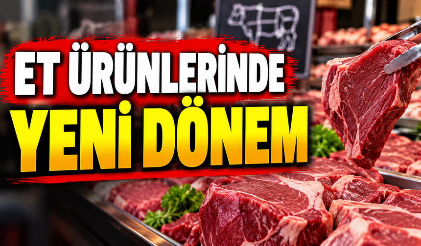 ET ÜRÜNLERİNDE YENİ DÖNEM