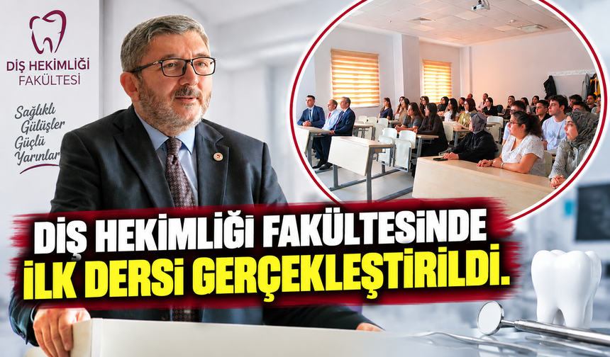 DİŞ HEKİMLİĞİ FAKÜLTESİNDE YENİ EĞİTİM YILININ İLK DERSİ GERÇEKLEŞTİRİLDİ