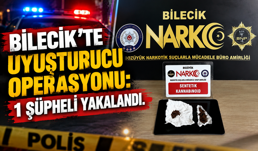 UYUŞTURUCU OPERASYONU: 1 ŞÜPHELİ YAKALANDI