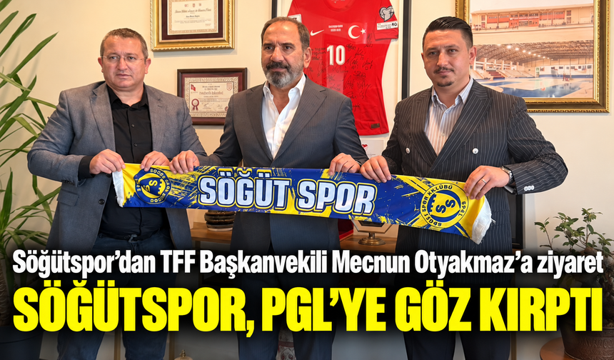 SÖĞÜTSPOR, PGL'YE GÖZ KIRPTI