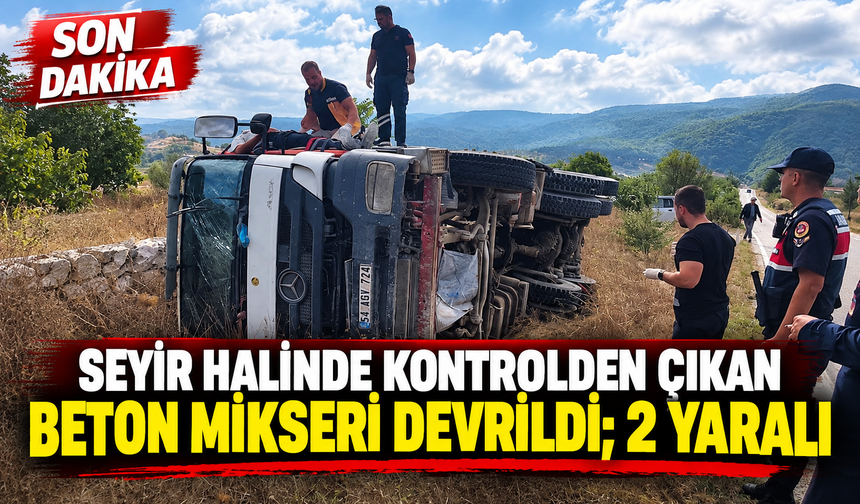 SEYİR HALİNDE KONTROLDEN ÇIKAN BETON MİKSERİ DEVRİLDİ; 2 YARALI