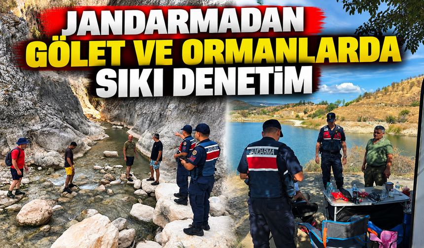 JANDARMADAN GÖLET VE ORMANLARDA TEDBİR